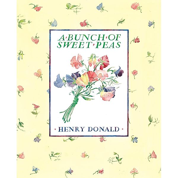 A Bunch Of Sweet Peas, Henry Donald