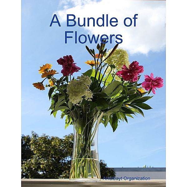 A Bundle of Flowers, Ahlulbayt Organization