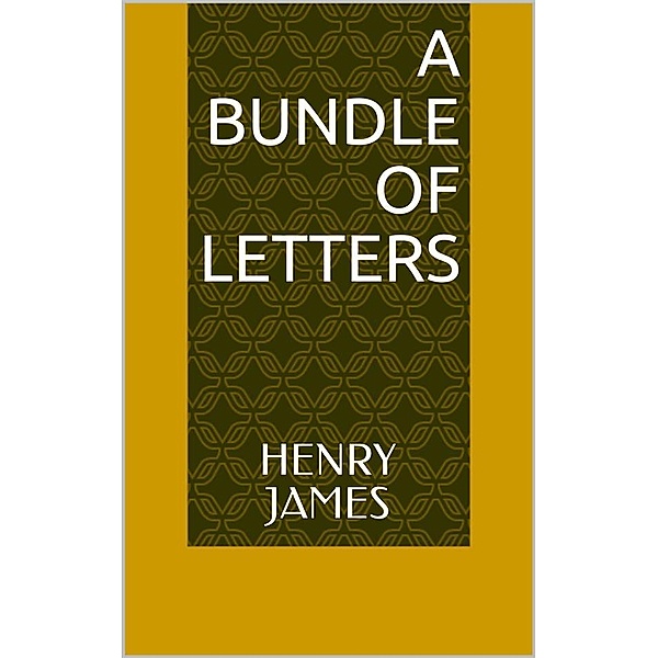 A Bundle of Letters, Henry James