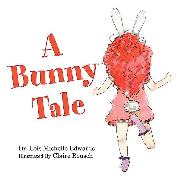 A Bunny Tale, Lois Michelle Edwards