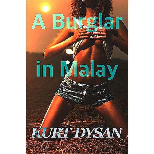 A Burglar in Malay, Kurt Dysan