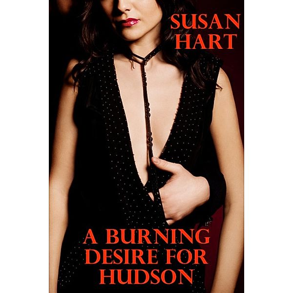 A Burning Desire For Hudson, Susan Hart