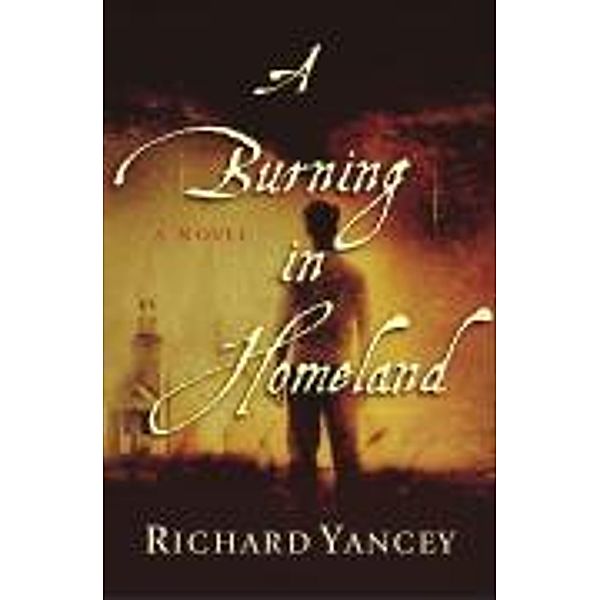 A Burning in Homeland, Richard Yancey