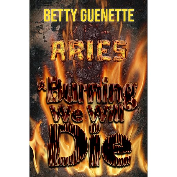 A Burning We Will Die, Betty Guenette