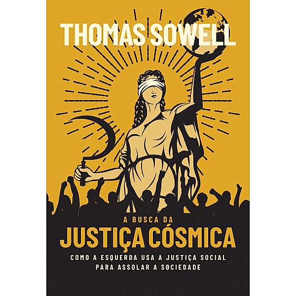 A Busca da Justiça Cósmica, Thomas Sowell