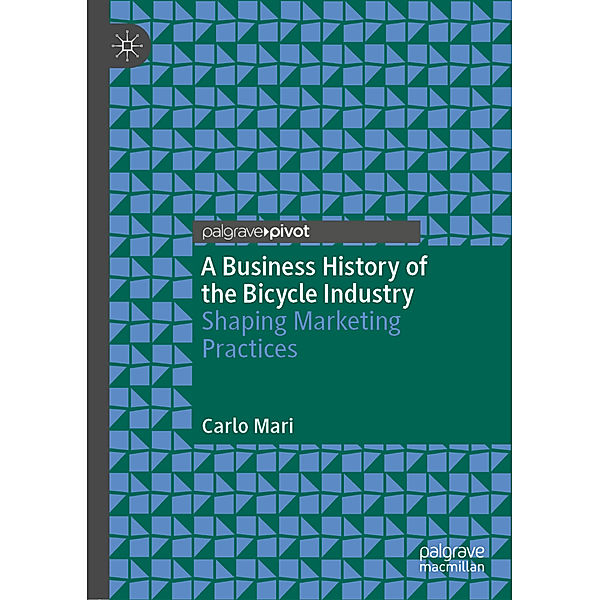 A Business History of the Bicycle Industry, Carlo Mari