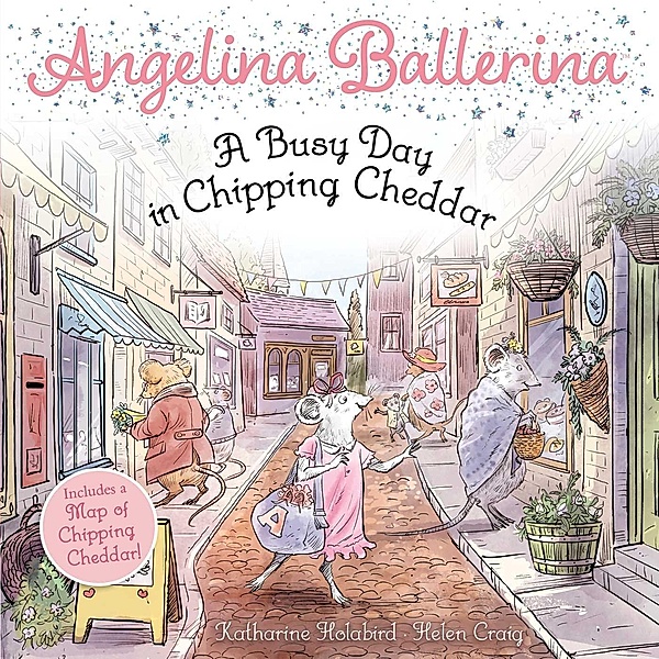 A Busy Day in Chipping Cheddar / Angelina Ballerina, Katharine Holabird