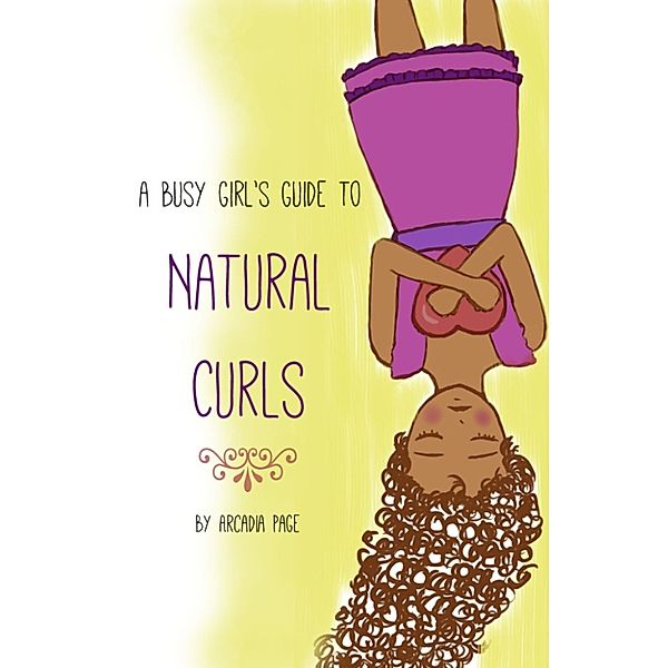 A Busy Girl's Guide to Natural Curls, Arcadia Page