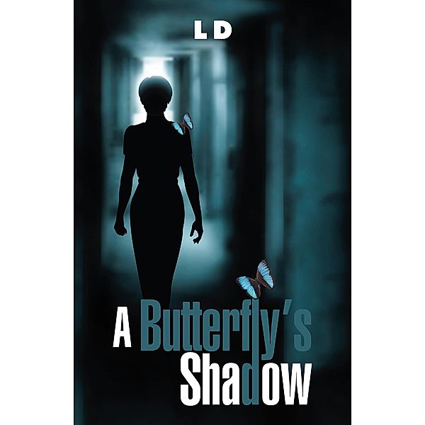 A Butterfly's Shadow, Ld