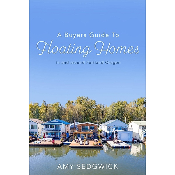 A Buyers Guide to Floating Homes, Amy Sedgwick