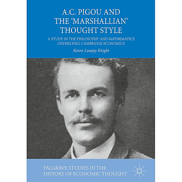 A.C. Pigou and the 'Marshallian' Thought Style, Karen Lovejoy Knight