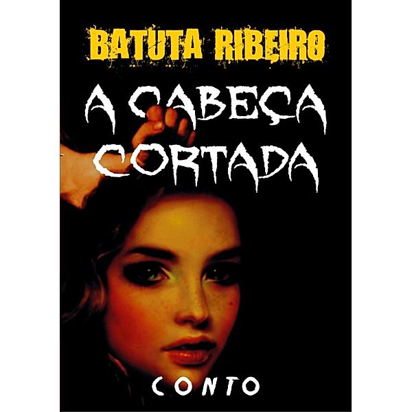 A cabeça cortada, Batuta Ribeiro