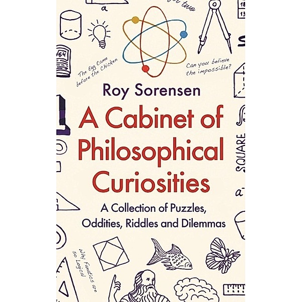 A Cabinet of Philosophical Curiosities, Roy Sorensen