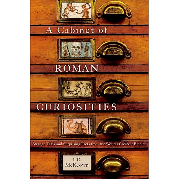 A Cabinet of Roman Curiosities, J. C. McKeown