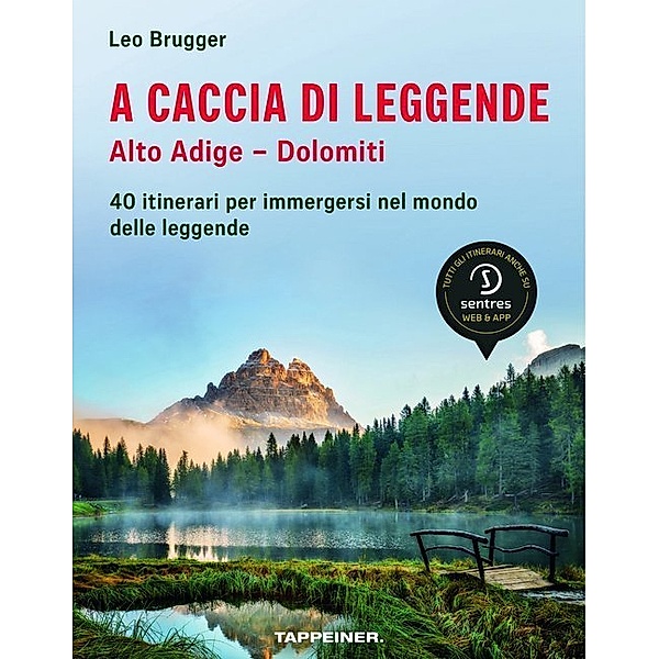 A caccia di leggende; Alto Adige - Dolomiti, Leo Brugger