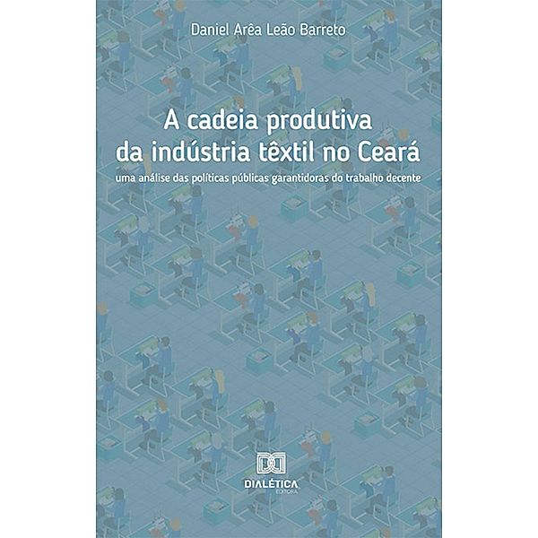 A cadeia produtiva da indústria têxtil no Ceará, Daniel Arêa Leão Barreto