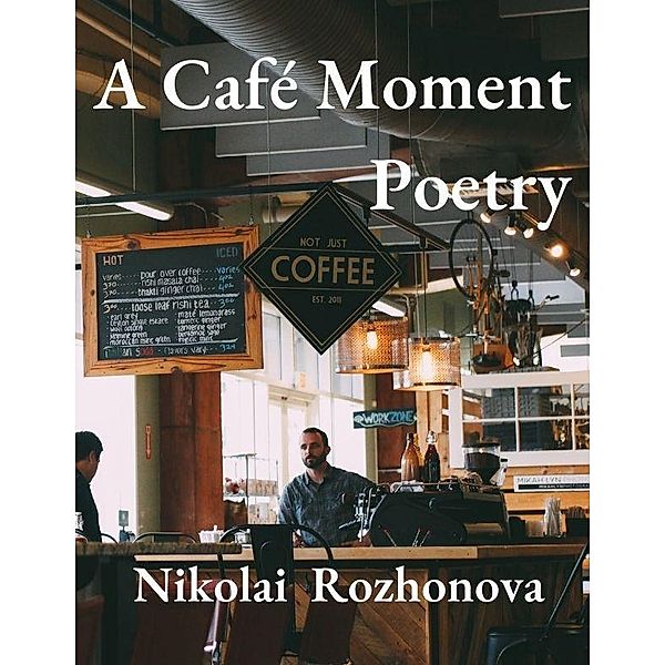 A Café Moment, Nikolai Rozhonova