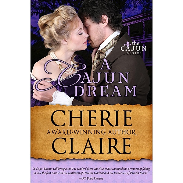 A Cajun Dream (The Cajun Series, #5) / The Cajun Series, Cherie Claire