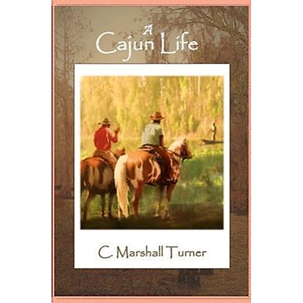 A Cajun Life, C. Marshall Turner