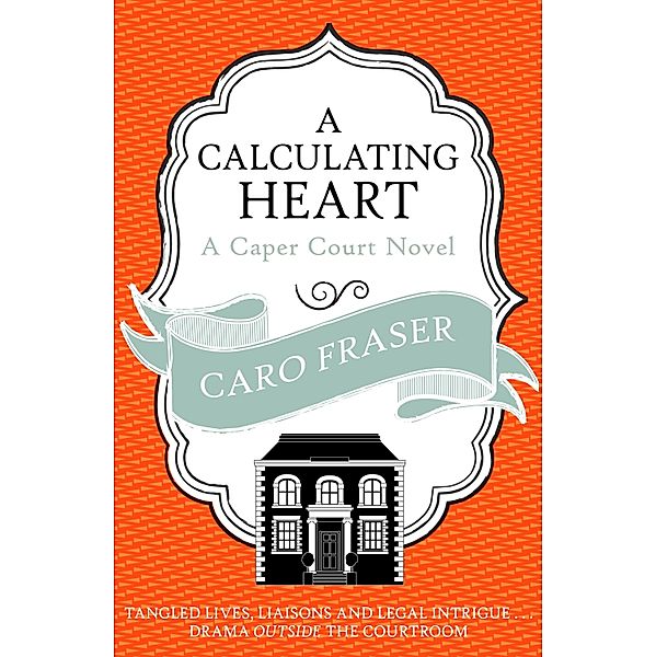 A Calculating Heart / Caper Court Bd.6, Caro Fraser