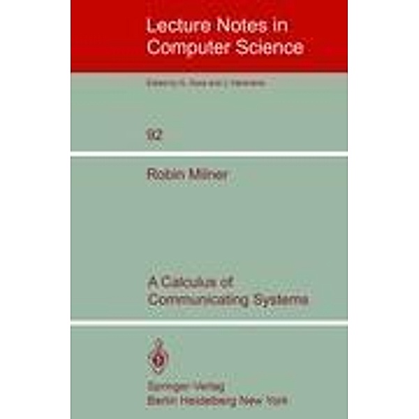 A Calculus of Communicating Systems, R. Milner