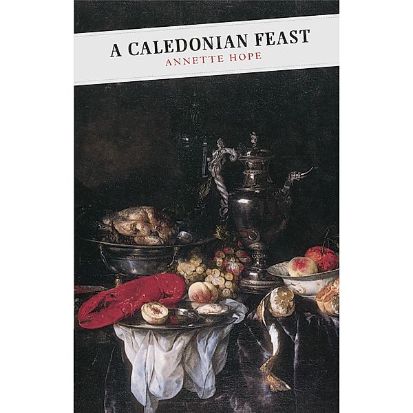 A Caledonian Feast / Canongate Classics Bd.109, Annette Hope