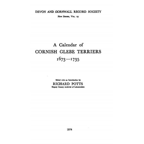 A Calendar of Cornish Glebe Terriers 1673-1735 / Devon and Cornwall Record Society Bd.19