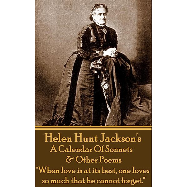 A Calendar Of Sonnets & Other Poems, Helen Hunt Jackson