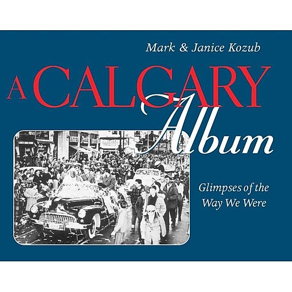 A Calgary Album, Mark Kozub, Janice Kozub