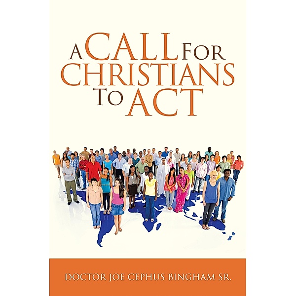 A Call for Christians to Act, Doctor Joe Cephus Bingham Sr.