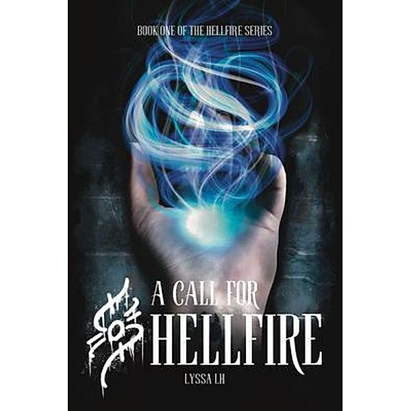 A Call For Hellfire / The Hellfire Series Bd.1, Lyssa Lh