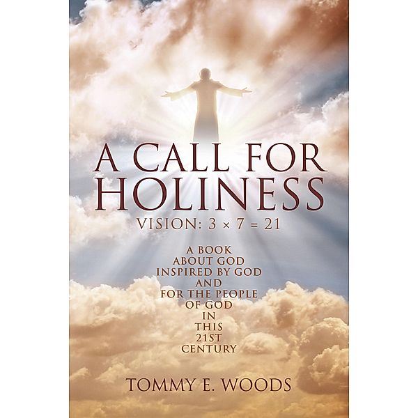 A Call for Holiness, Tommy E. Woods