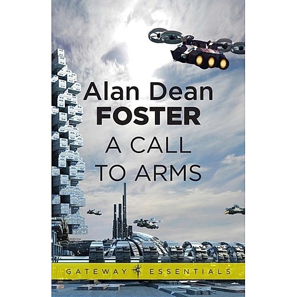 A Call to Arms / Gateway Essentials Bd.463, Alan Dean Foster