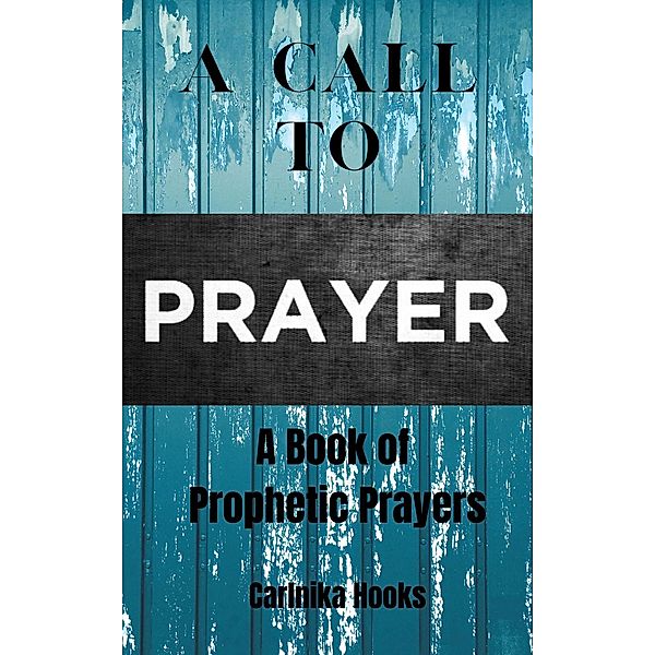 A Call To Prayer, Carlnika Hooks