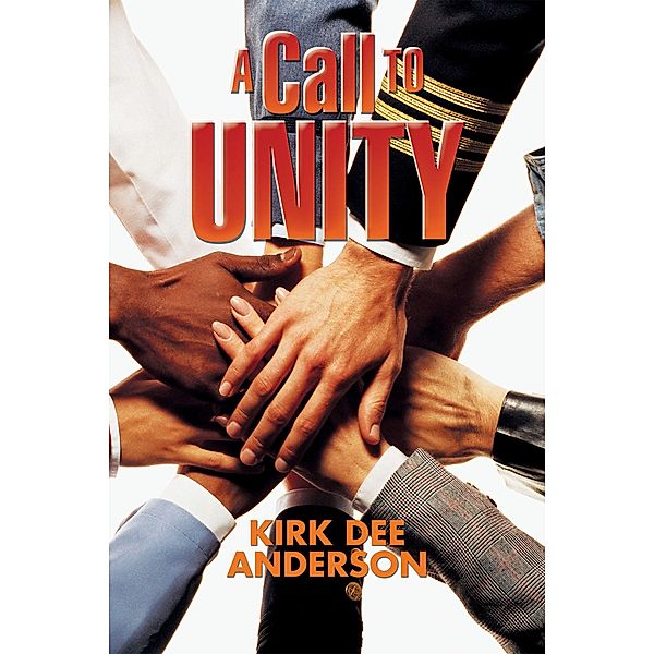 A Call to Unity, Kirk Dee Anderson