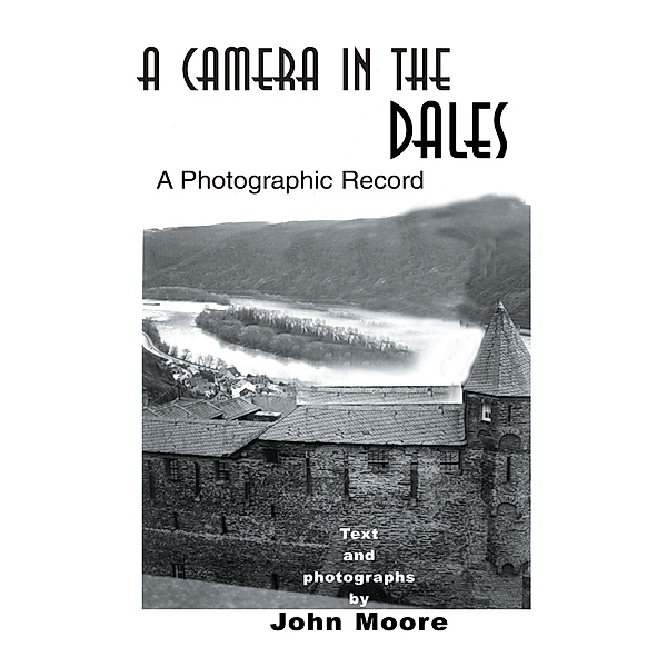 A Camera in the Dales, John Moore