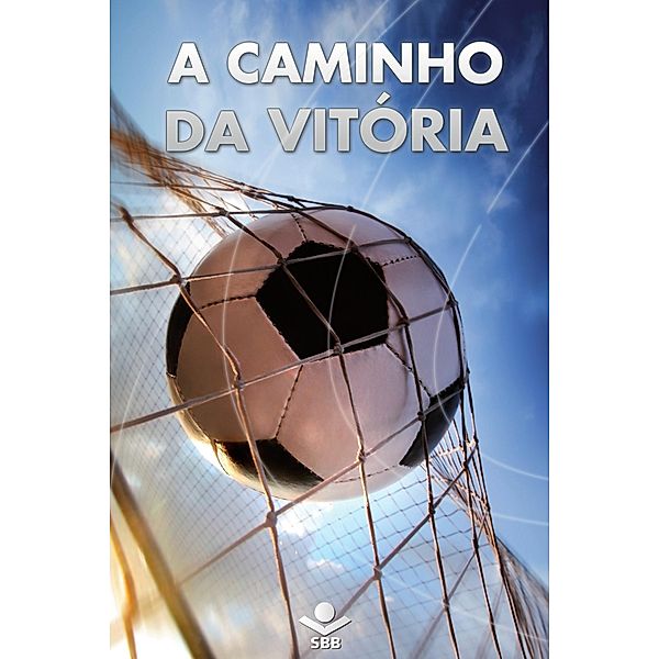 A caminho da vitória / Joga Limpo Brasil, Sociedade Bíblica do Brasil