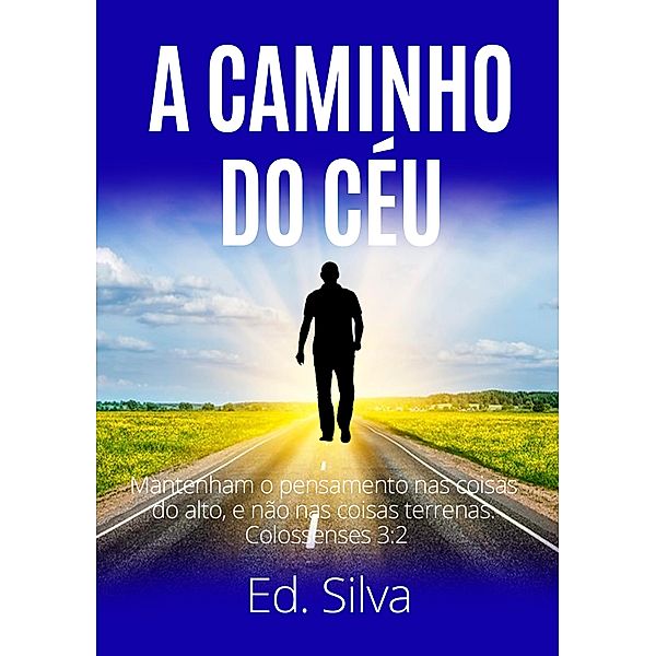 A CAMINHO DO CÉU / 1, Edinaldo Silva