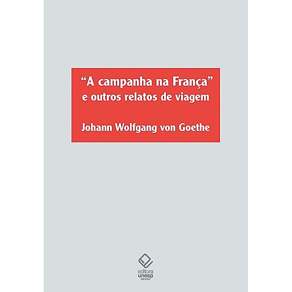 A Campanha da França e outros relatos de viagem, Johann Wolfgang von Goethe