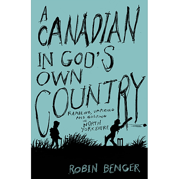 A Canadian In God’s Own Country, Robin Benger