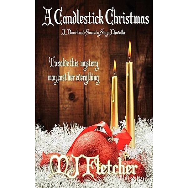 A Candlestick Christmas (The Doorknob Society Saga) / The Doorknob Society Saga, Mj FLetcher