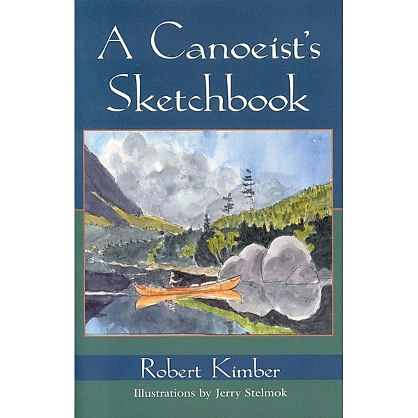 A Canoeist's Sketchbook, Robert Kimber