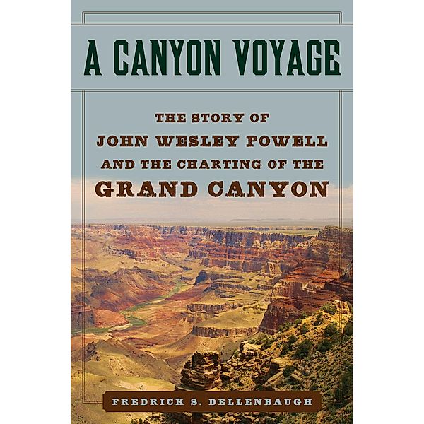 A Canyon Voyage, Frederick Dellenbaugh