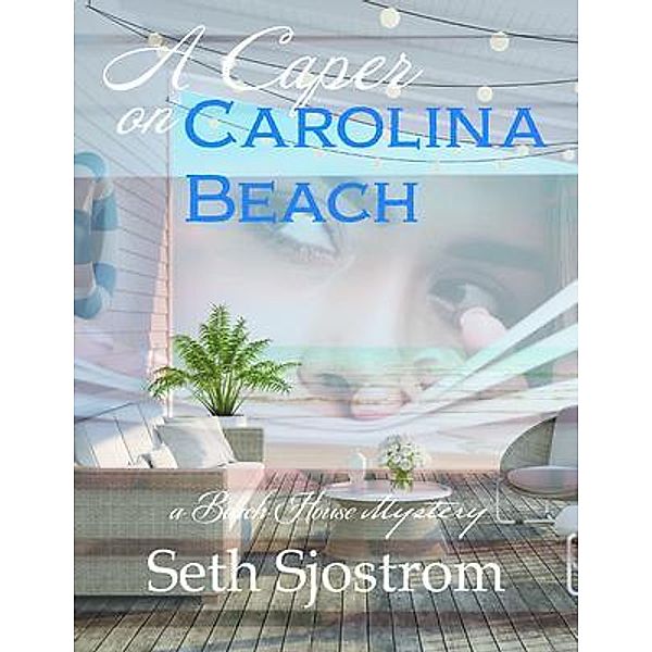 A Caper on Carolina Beach, Seth Sjostrom