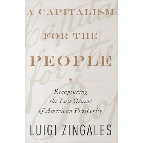 A Capitalism for the People, Luigi Zingales