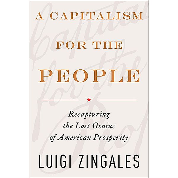 A Capitalism for the People, Luigi Zingales