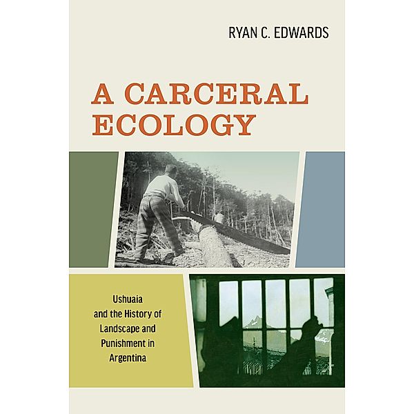 A Carceral Ecology, Ryan C. Edwards