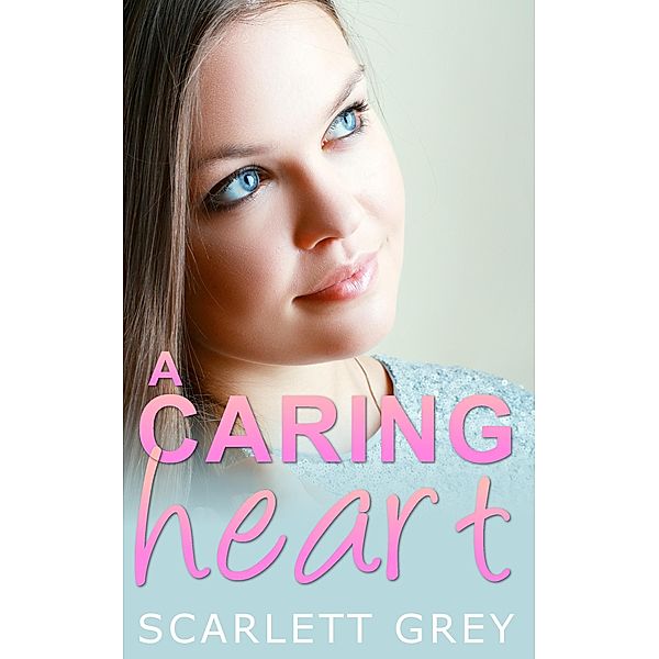 A Caring Heart (BBW Romance), Scarlett Grey