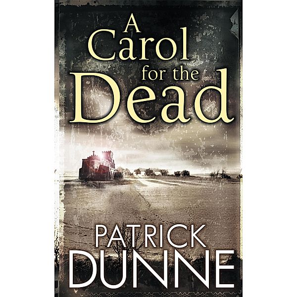 A Carol for the Dead - Illaun Bowe Crime Thriller #1, Patrick Dunne