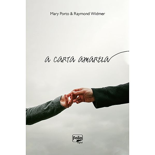 A carta amarela, Mary Porto, Raymond Widmer